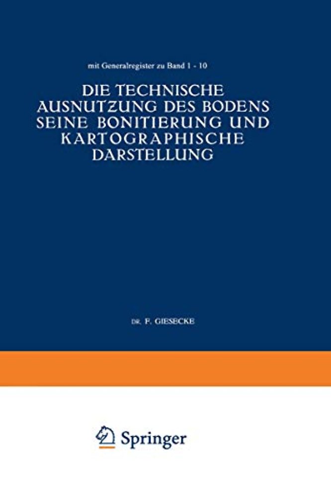 Die Technische Ausnutƶung des Bodens Seine Bonitierung und Kartographische Darstellung