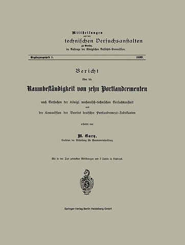 Bericht über die Raumbeständigkeit von zehn Portlandcementen nach Versuchen der Königl. mechanisch-technischen Versuchsanstalt und der Kommission des Vereins deutscher Portlandcement-Fabrikanten