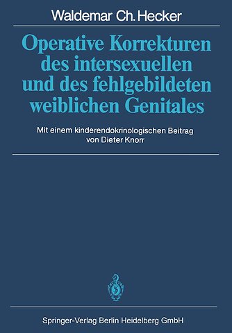 Operative Korrekturen des intersexuellen und des fehlgebildeten weiblichen Genitales