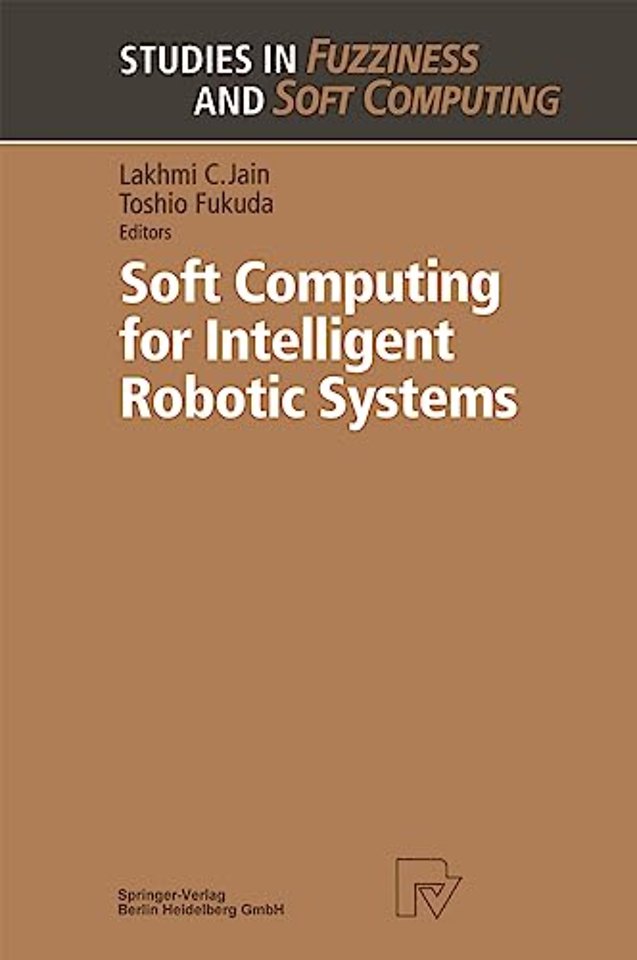 Soft Computing for Intelligent Robotic Systems