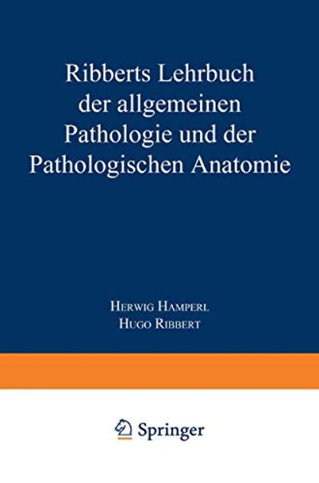 Ribberts Lehrbuch der Allgemeinen Pathologie und der Pathologischen Anatomie