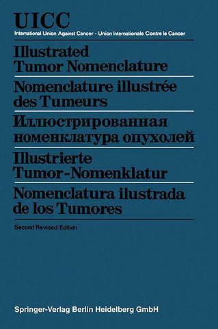 Illustrated Tumor Nomenclature / Nomenclature illustrée des Tumeurs / Иллюстрированная номенклатура опухолей / Illustrierte Tumor-Nomenklatur / Nomenclatura ilustrada de los Tumores