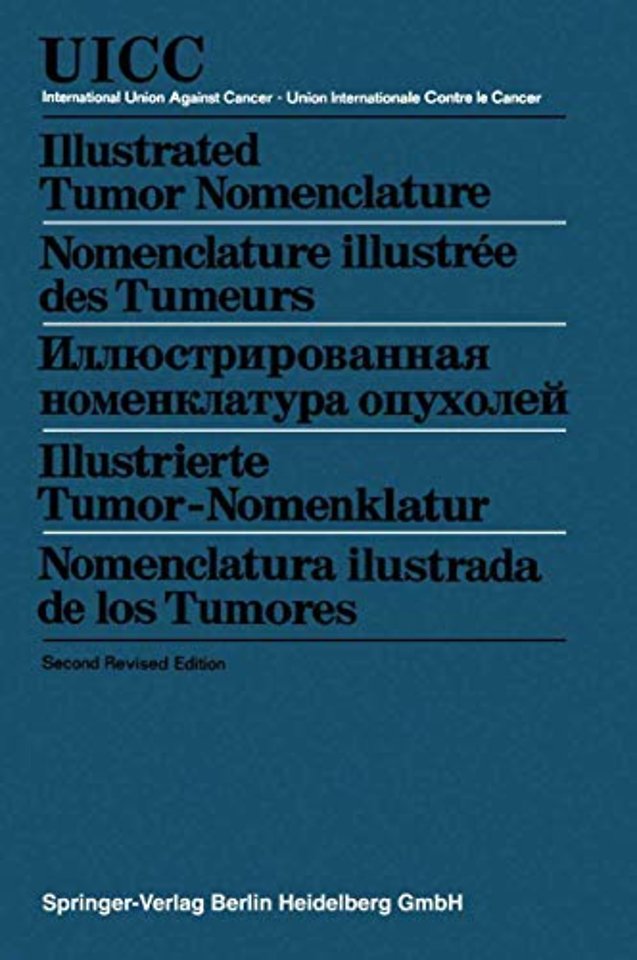 Illustrated Tumor Nomenclature / Nomenclature illustrée des Tumeurs / Иллюстрированная номенклатура опухолей / Illustrierte Tumor-Nomenklatur / Nomenclatura ilustrada de los Tumores