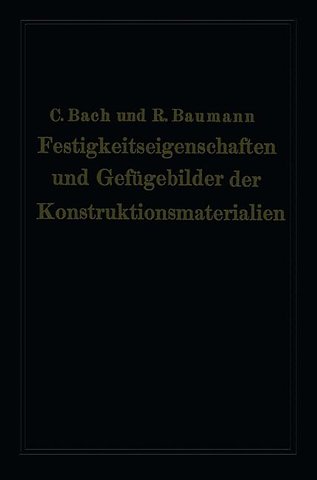 Festigkeitseigenschaften und Gefügebilder der Konstruktionsmaterialien