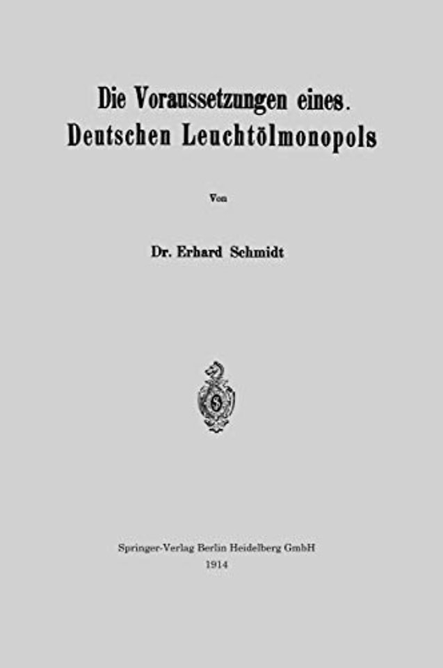 Die Voraussetzungen eines Deutschen Leuchtölmonopols