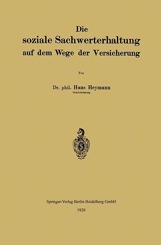 Die soziale Sachwerterhaltung auf dem Wege der Versicherung