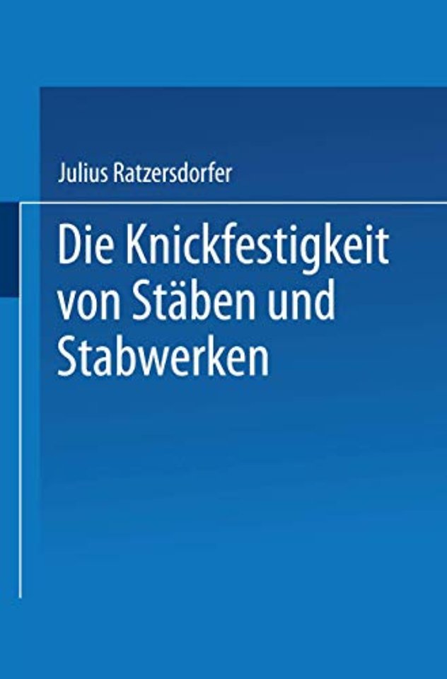 Die Knickfestigkeit von Stäben und Stabwerken