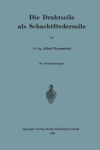Die Drahtseile als Schachtförderseile