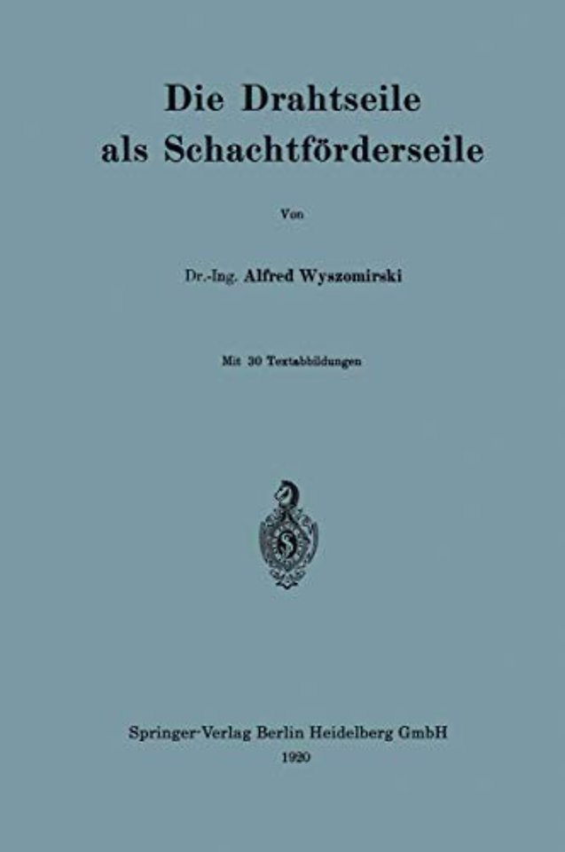 Die Drahtseile als Schachtförderseile
