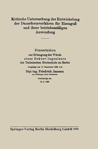 Kritische Untersuchung der Entwickelung der Dauerformverfahren für Eisenguß und ihrer betriebsmäßigen Anwendung