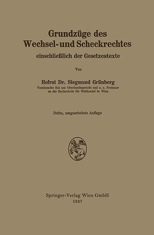 Grundzüge des Wechsel- und Scheckrechtes einschließlich der Gesetzestexte