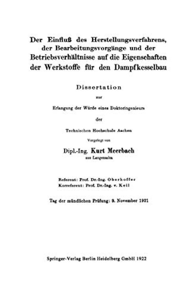 Der Einfluß des Herstellungsverfahrens, der Bearbeitungsvorgänge und der Betriebsverhältnisse auf die Eigenschaften der Werkstoffe für den Dampfkesselbau