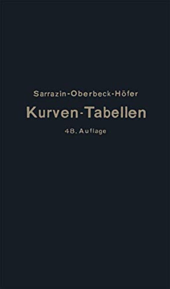 Taschenbuch zum Abstecken von Kreisbogen mit und ohne Übergangsbogen für Eisenbahnen, Straßen und Kanäle
