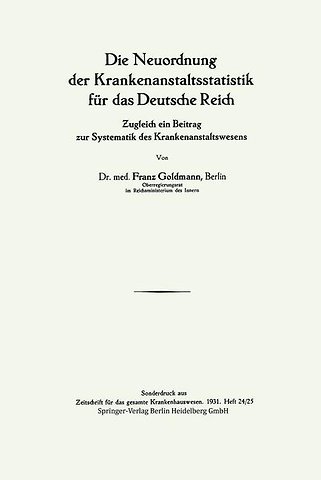 Die Neuordnung der Krankenanstaltsstatistik für das Deutsche Reich
