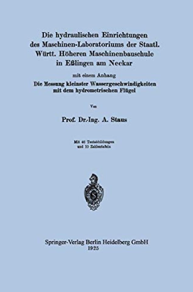 Die hydraulischen Einrichtungen des Maschinen-Laboratoriums der Staatl. Württ. Höheren Maschinenbauschule in Eßlingen am Neckar