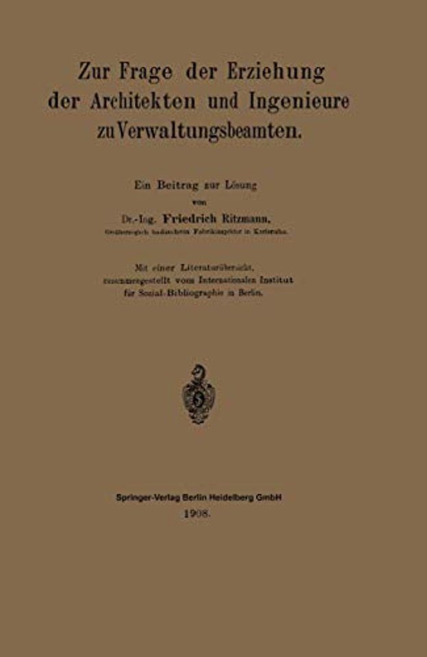 Zur Frage der Erziehung der Architekten und Ingenieure zu Verwaltungsbeamten