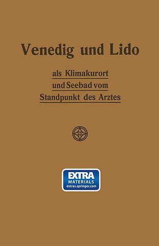 Venedig und Lido als Klimakurort und Seebad vom Standpunkt des Arztes