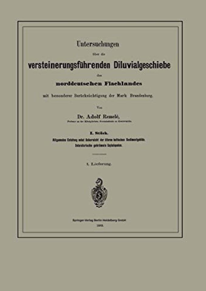 Untersuchungen über die versteinerungsführenden Diluvialgeschiebe des norddeutschen Flachlandes mit besonderer Berücksichtigung der Mark Brandenburg