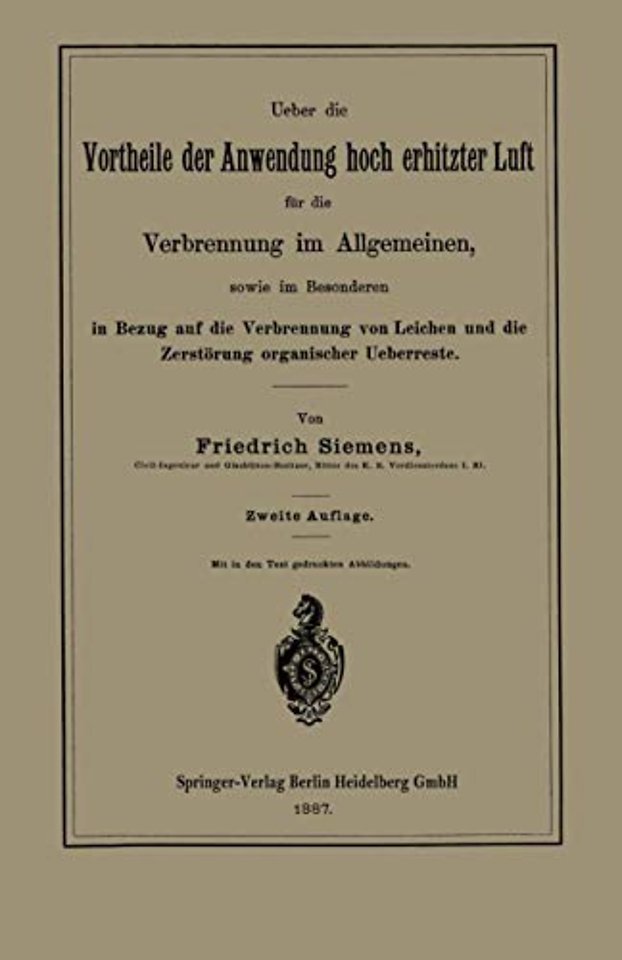 Ueber die Vortheile der Anwendung hoch erhitzter Luft für die Verbrennung im Allgemeinen, sowie im Besonderen in Bezug auf die Verbrennung von Leichen und die Zerstörung organischer Ueberreste