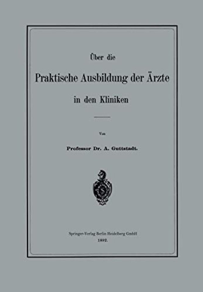 Über die Praktische Ausbildung der Ärzte in den Kliniken