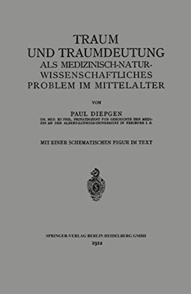 Traum und Traumdeutung als Medizinisch-Naturwissenschaftliches Problem im Mittelalter