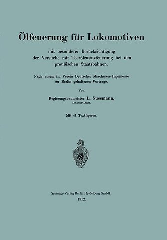 Ölfeuerung für Lokomotiven mit besonderer Berücksichtigung der Versuche mit Teerölzusatzfeuerung bei den preußischen Staatsbahnen