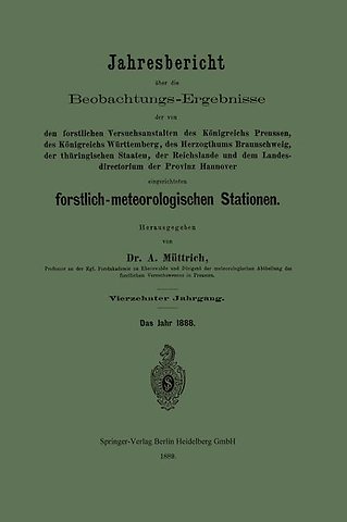 Jahresbericht über die Beobachtungs-Ergebnisse der von den forstlichen Versuchsanstalten des Königreichs Preussen, des Königreichs Württemberg, des Herzogthums Braunschweig, der thüringischen Staaten, der Reichslande und dem Landesdirectorium der Provinz
