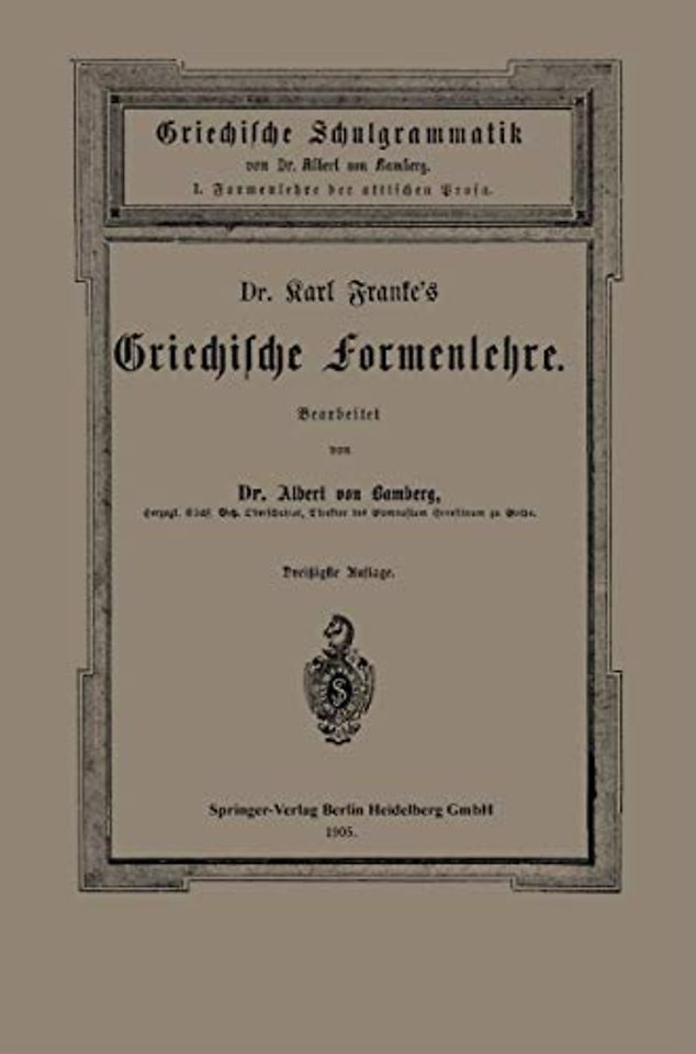 Dr. Carl Franke’s Griechische Formenlehre