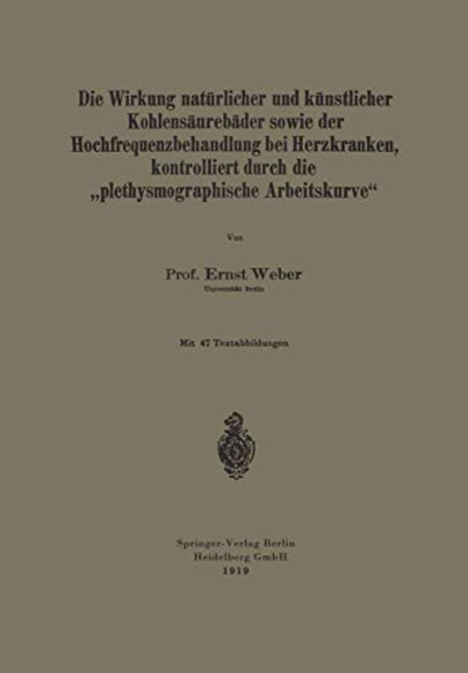 Die Wirkung natürlicher und künstlicher Kohlensäurebäder sowie der Hochfrequenzbehandlung bei Herzkranken, kontrolliert durch die „plethysmographische Arbeitskurve“