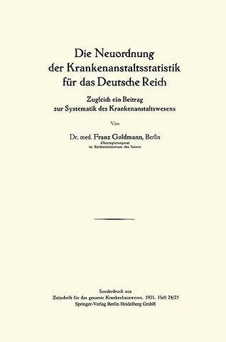 Die Neuordnung der Krankenanstaltsstatistik für das Deutsche Reich
