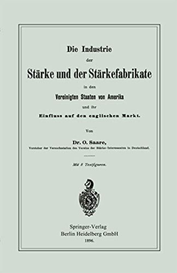 Die Industrie der Stärke und der Stärkefabrikate in den Vereinigten Staaten von Amerika und ihr Einfluss auf den englischen Markt