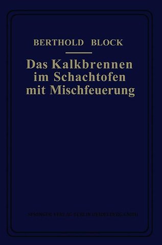 Das Kalkbrennen im Schachtofen mit Mischfeuerung