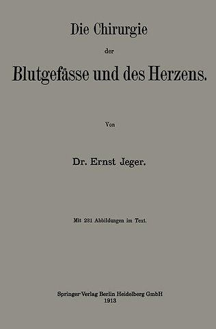 Die Chirurgie der Blutgefässe und des Herzens