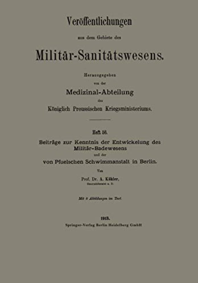 Beiträge zur Kenntnis der Entwickelung des Militär-Badewesens und der von Pfuelschen Schwimmanstalt in Berlin