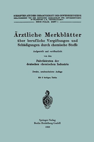 Ärztliche Merkblätter über berufliche Vergiftungen und Schädigungen durch chemische Stoffe