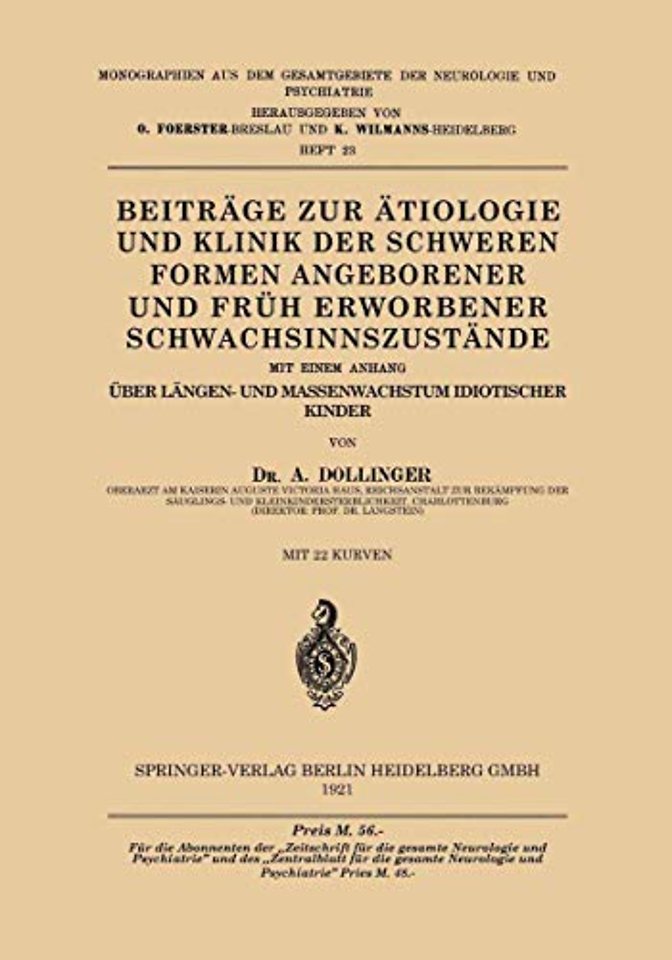 Beiträge zur Ätiologie und Klinik der Schweren Formen Angeborener und Früh Erworbener Schwachsinnszuṡtände