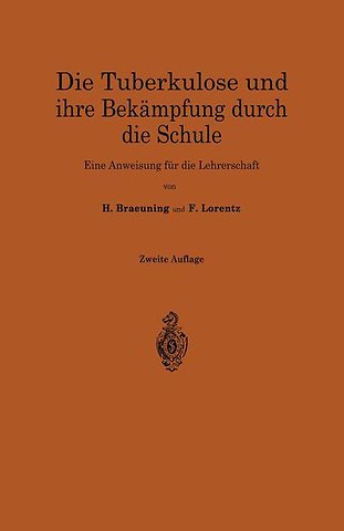 Die Tuberkulose und ihre Bekämpfung durch die Schule