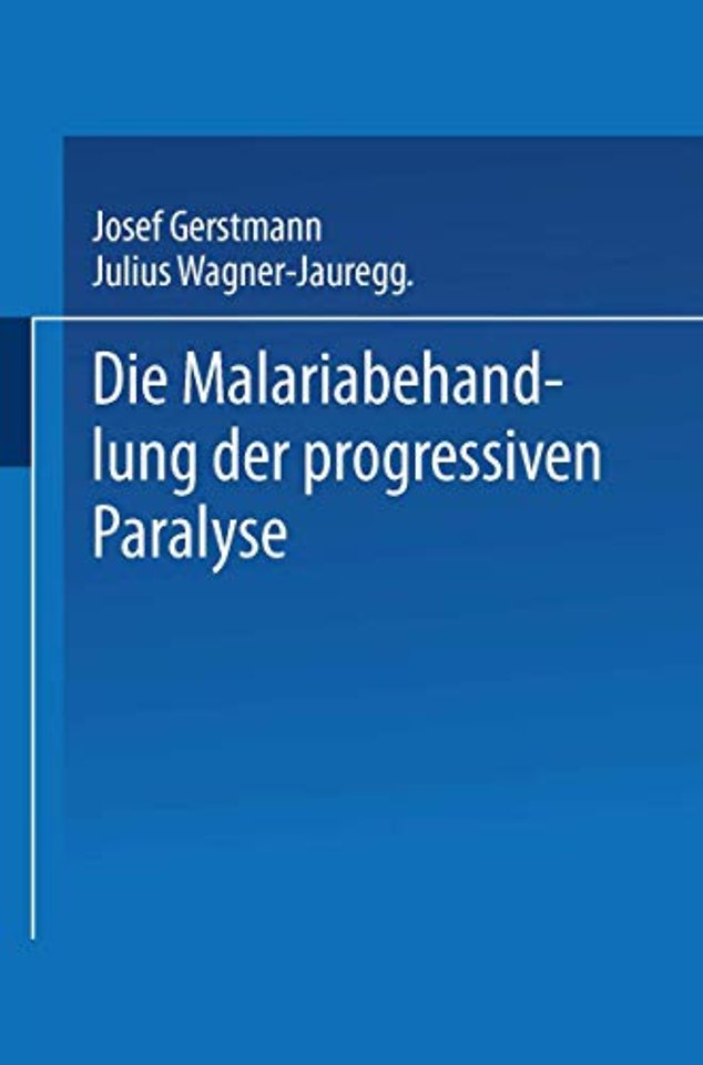 Die Malariabehandlung der Progressiven Paralyse