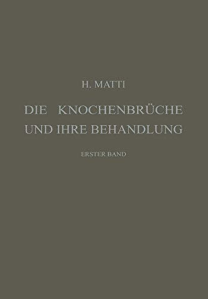 Die Knochenbrüche und ihre Behandlung