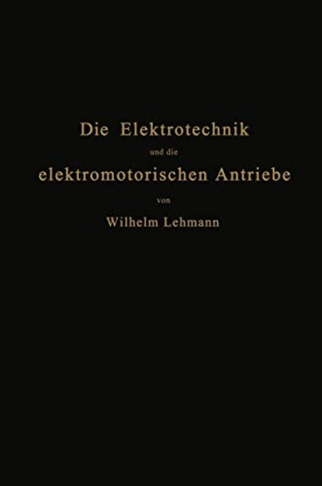 Die Elektrotechnik und die elektromotorischen Antriebe