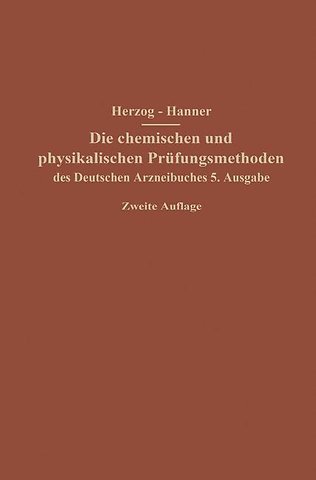 Die chemischen und physikalischen Prüfungsmethoden des Deutschen Arzneibuches 5. Ausgabe
