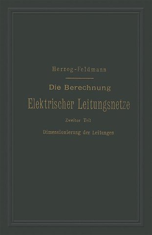 Die Berechnung Elektrischer Leitungsnetze in Theorie und Praxis