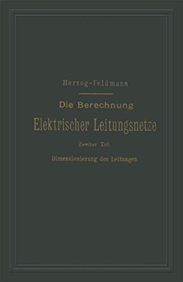 Die Berechnung Elektrischer Leitungsnetze in Theorie und Praxis