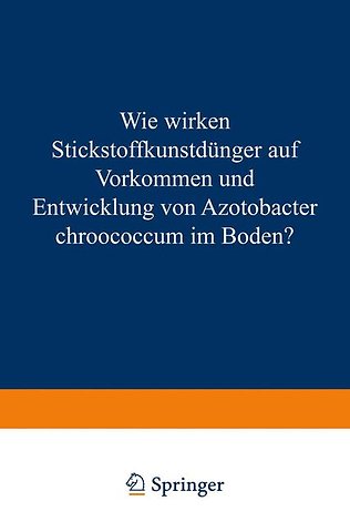 Wie Wirken Stickstoffkunstdünger auf Vorkommen und Entwicklung von Azotobacter Chroococcum im Boden?