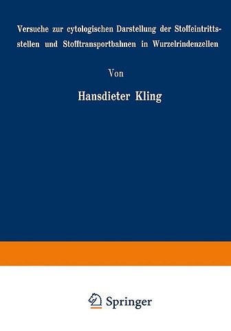 Versuche zur cytologischen Darstellung der Stoffeintrittsstellen und Stofftransportbahnen in Wurzelrindenzellen
