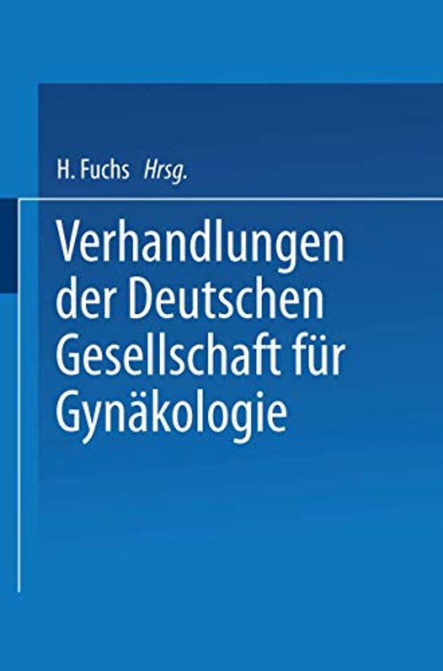 Verhandlungen der Deutschen Gesellschaft für Gynäkologie