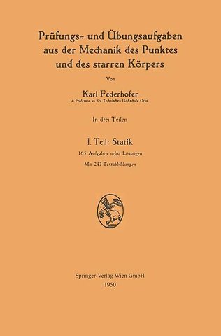 Prüfungs- und Übungsaufgaben aus der Mechanik des Punktes und des starren Körpers