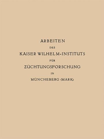 Arbeiten des Kaiser Wilhelm-Instituts für Züchtungsforschung in Müncheberg