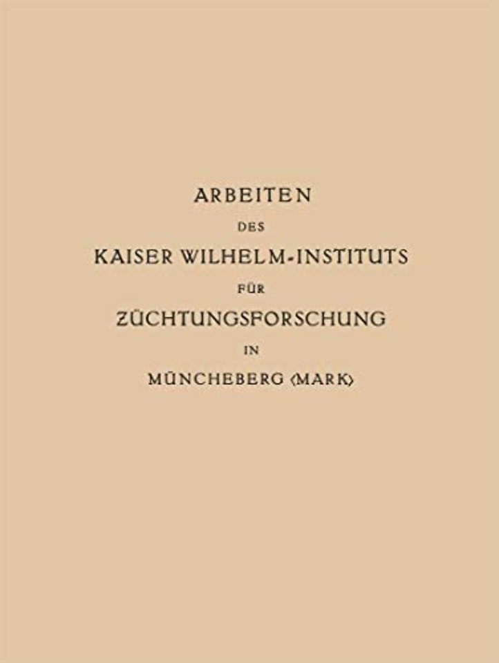Arbeiten des Kaiser Wilhelm-Instituts für Züchtungsforschung in Müncheberg