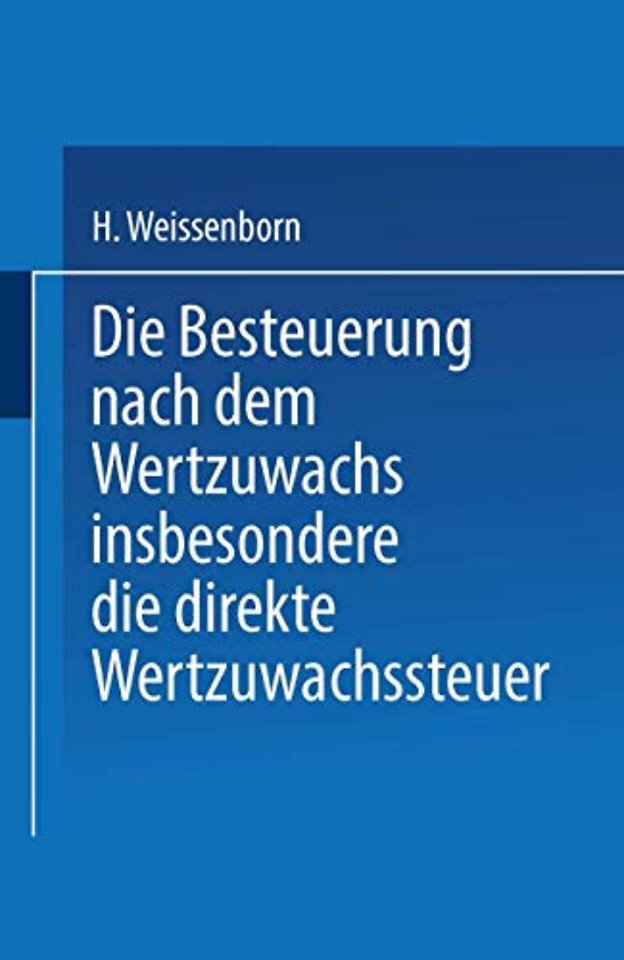 Die Besteuerung nach dem Wertzuwachs insbesondere die direkte Wertzuwachssteuer